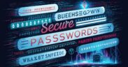 The Importance of Strong, Secure Passwords