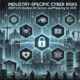 Industry-Specific Cyber Risks: 2024's Hardest-Hit Sectors and Preparing for 2025