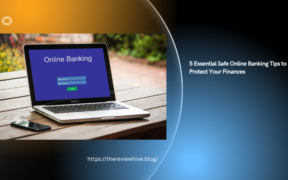 5 Foolproof Tips for Safe Online Banking