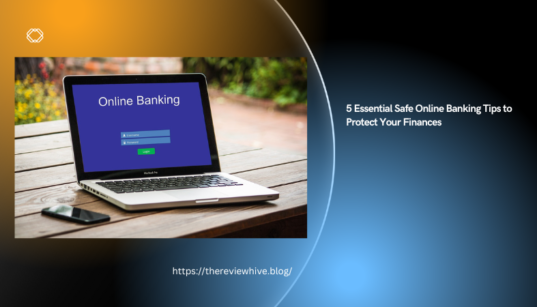 5 Foolproof Tips for Safe Online Banking