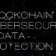 Blockchain Revolution in Cybersecurity and Data Protection