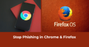 How to Protect Yourself from Phishing Attacks in Chrome and Firefox