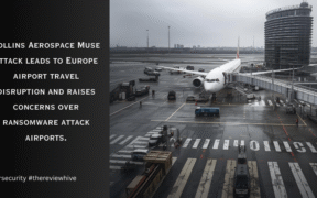 European Airport Cyberattack Disrupts Check-in Systems and Travel Plans