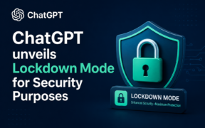 ChatGPT unveils Lockdown Mode for Security Purposes