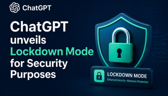 ChatGPT unveils Lockdown Mode for Security Purposes